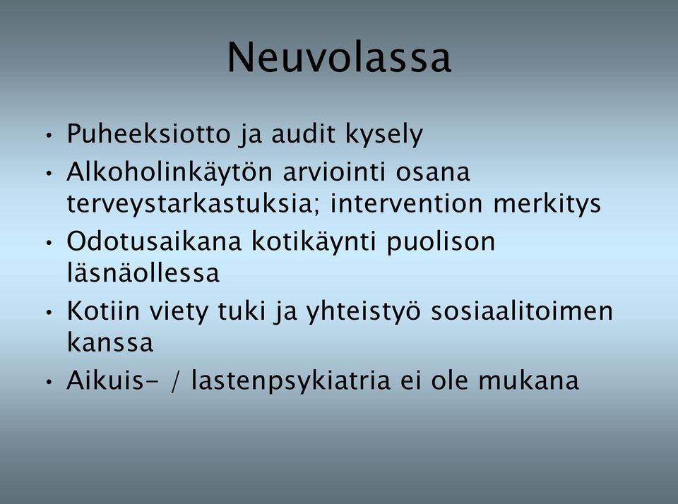 Odotusaikana kotikäynti puolison läsnäollessa Kotiin viety tuki