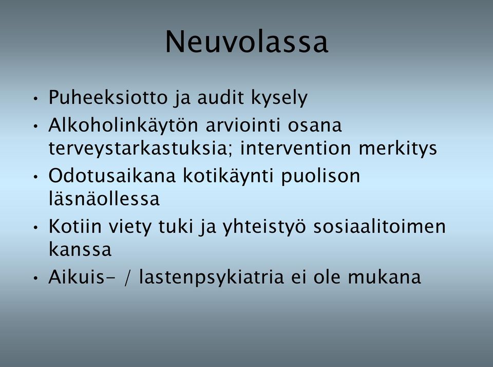 Odotusaikana kotikäynti puolison läsnäollessa Kotiin viety tuki