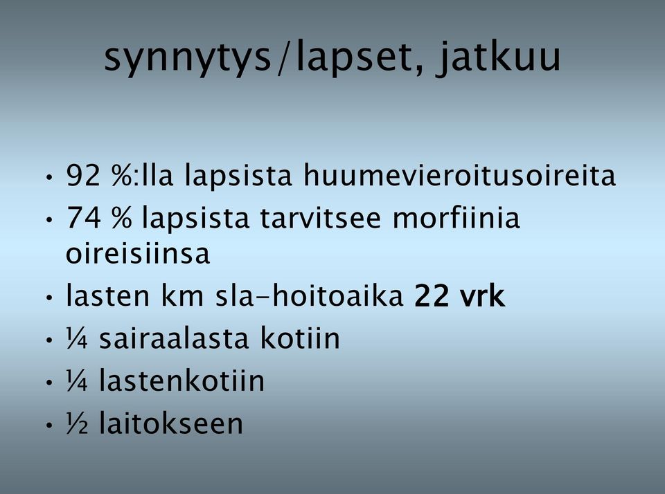 morfiinia oireisiinsa lasten km sla-hoitoaika