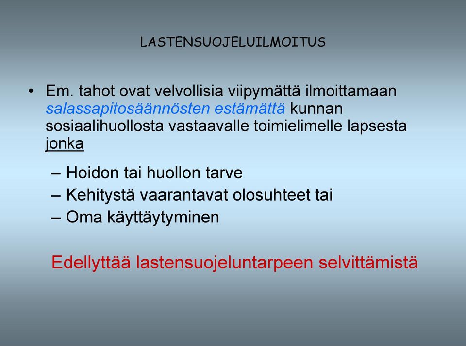 estämättä kunnan sosiaalihuollosta vastaavalle toimielimelle lapsesta