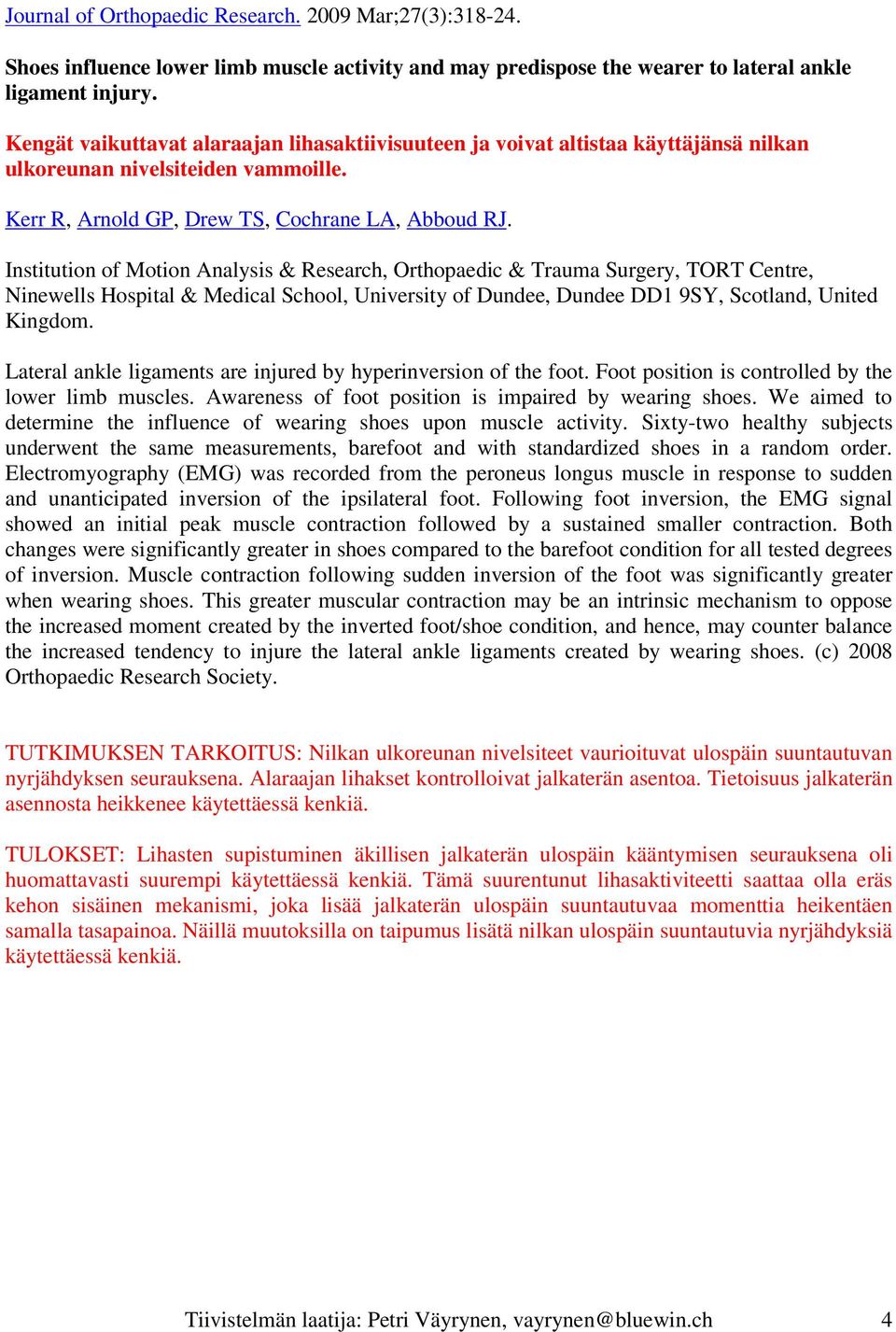 Institution of Motion Analysis & Research, Orthopaedic & Trauma Surgery, TORT Centre, Ninewells Hospital & Medical School, University of Dundee, Dundee DD1 9SY, Scotland, United Kingdom.