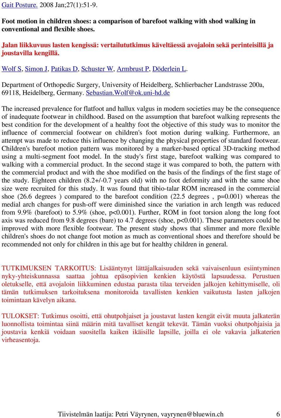 Department of Orthopedic Surgery, University of Heidelberg, Schlierbacher Landstrasse 200a, 69118, Heidelberg, Germany. Sebastian.Wolf@ok.uni-hd.