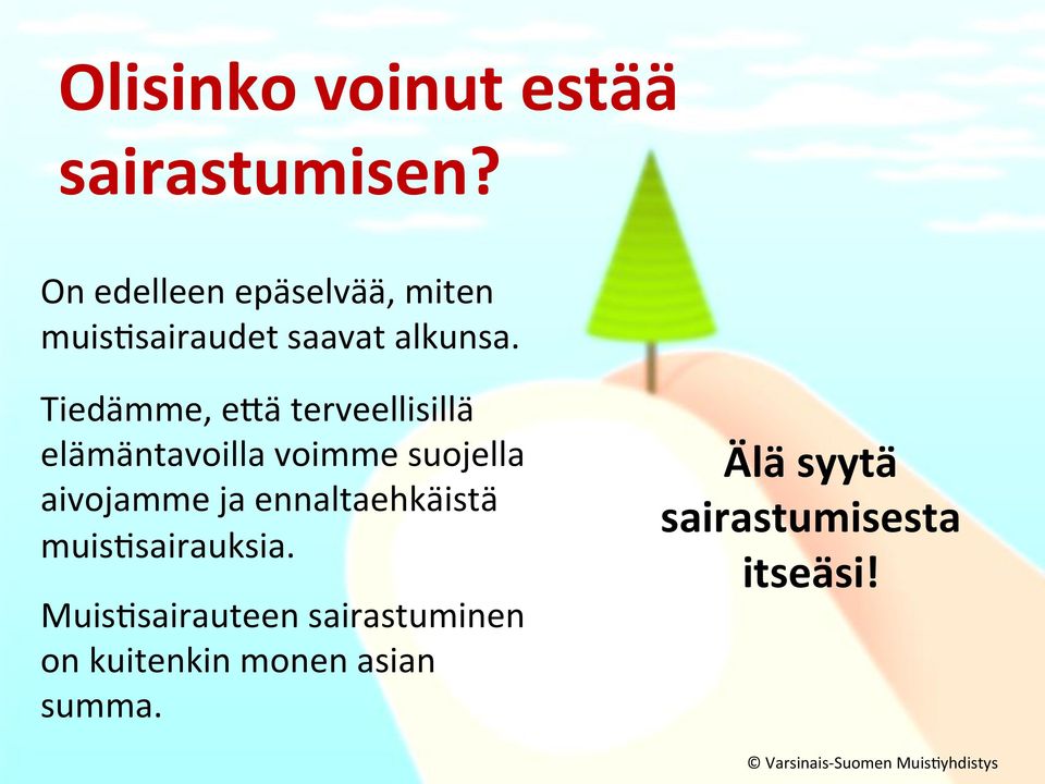 Tiedämme, e0ä terveellisillä elämäntavoilla voimme suojella aivojamme ja
