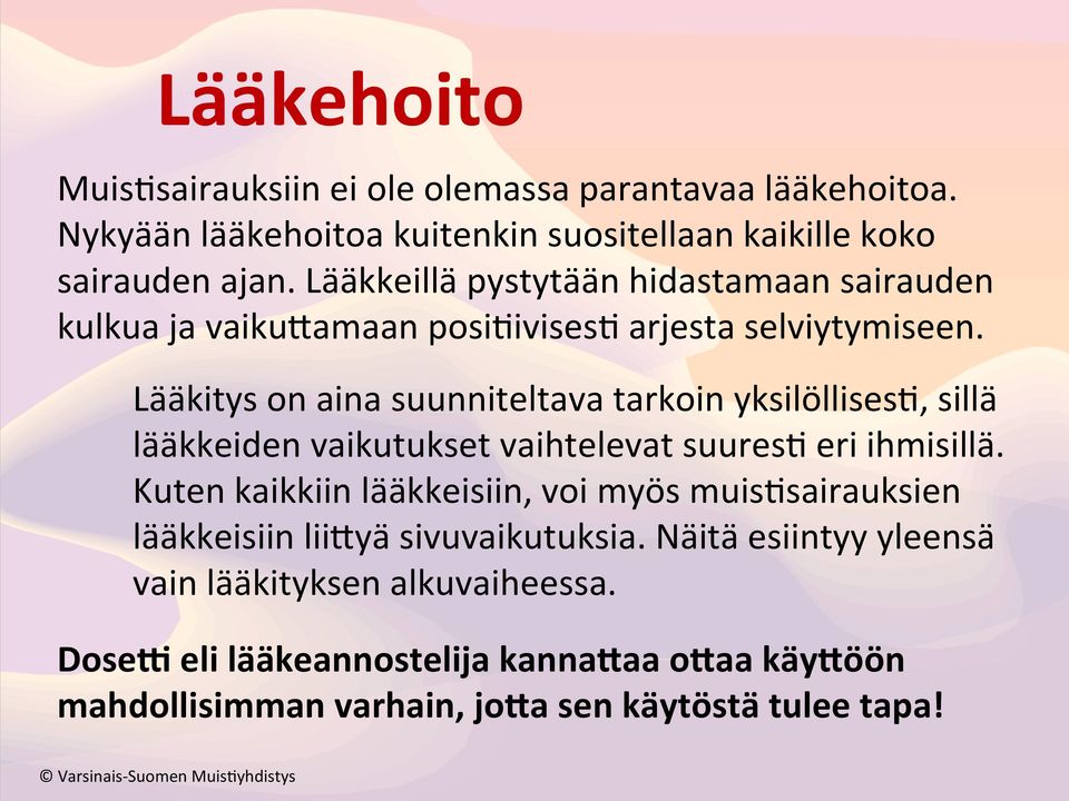 Lääkitys on aina suunniteltava tarkoin yksilöllises%, sillä lääkkeiden vaikutukset vaihtelevat suures% eri ihmisillä.