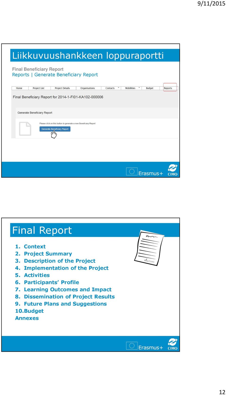 Implementation of the Project 5. Activities 6. Participants Profile 7.