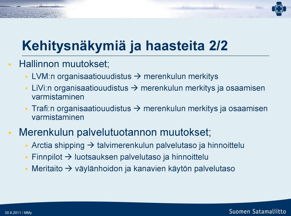 ja osaamisen varmistaminen Merenkulun palvelutuotannon muutokset; Arctia shipping talvimerenkulun palvelutaso ja