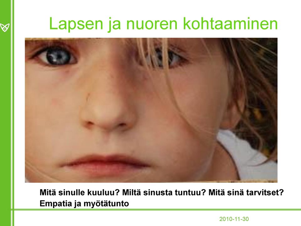 Miltä sinusta tuntuu?