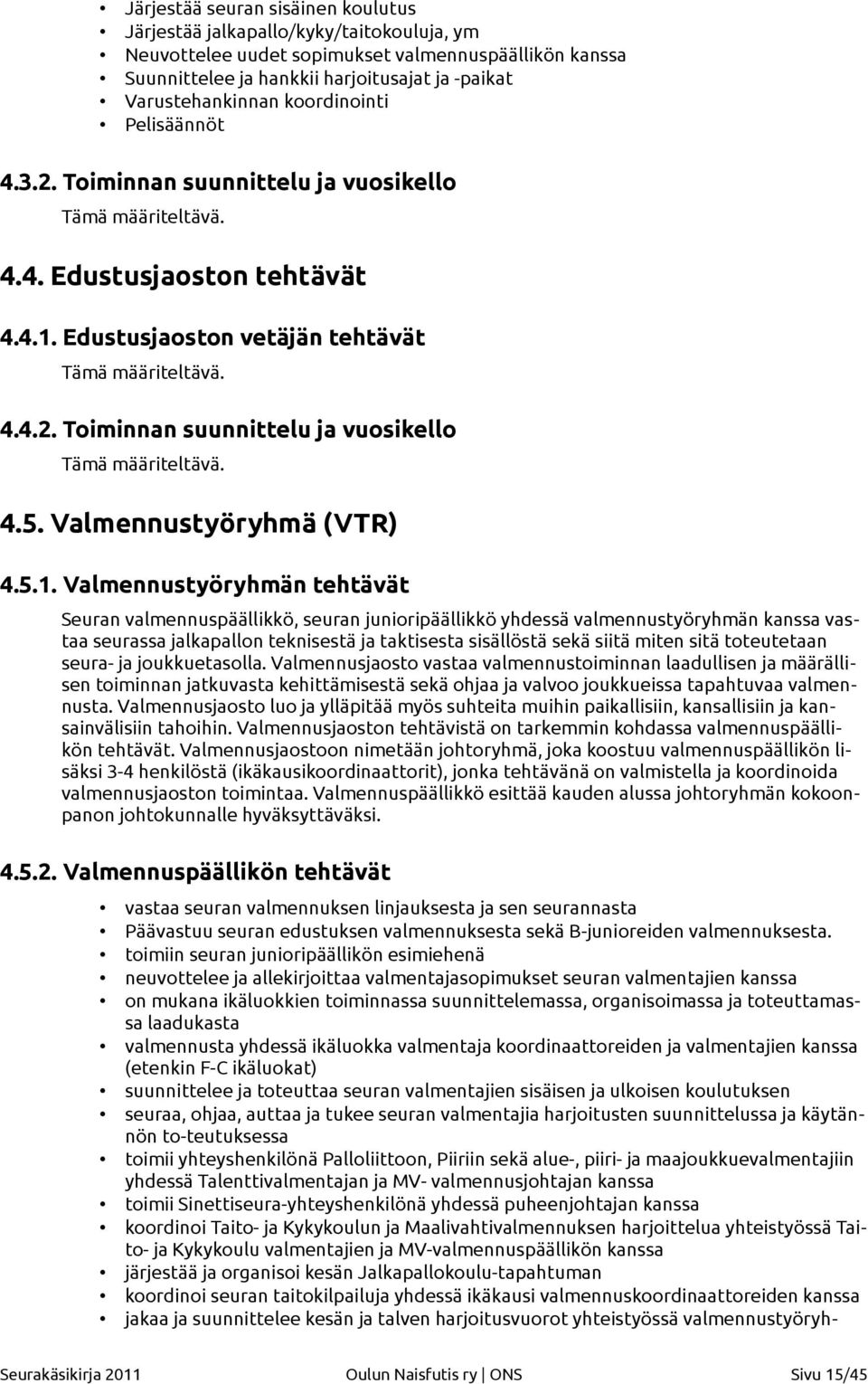 Valmennustyöryhmä (VTR) 4.5.1.