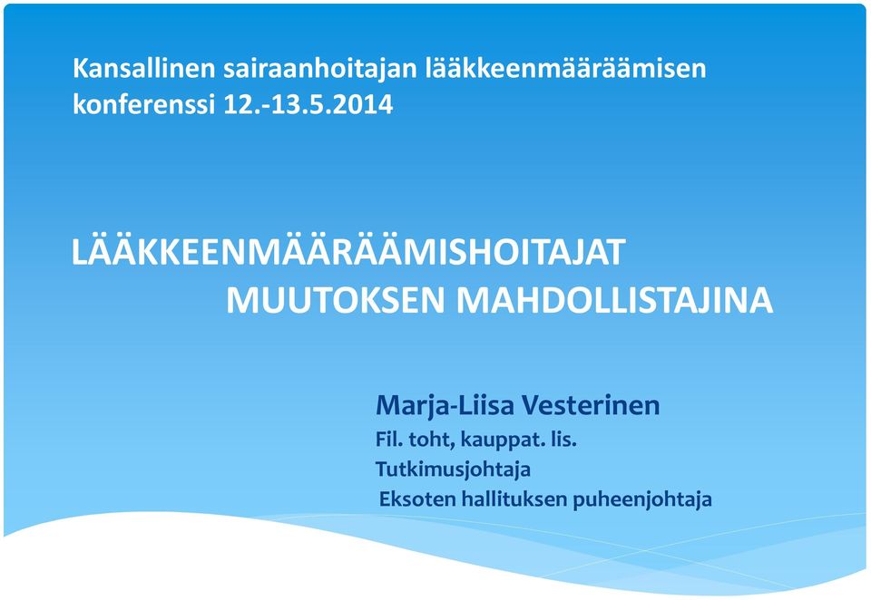 2014 LÄÄKKEENMÄÄRÄÄMISHOITAJAT MUUTOKSEN