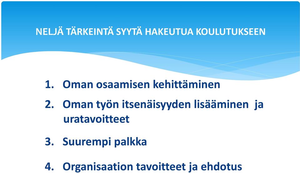 Oman työn itsenäisyyden lisääminen ja