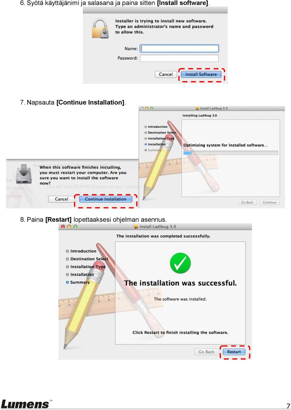 Napsauta [Continue Installation]. 8.