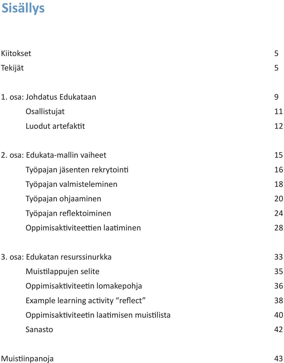 Työpajan reflektoiminen 24 Oppimisaktiviteettien laatiminen 28 3.