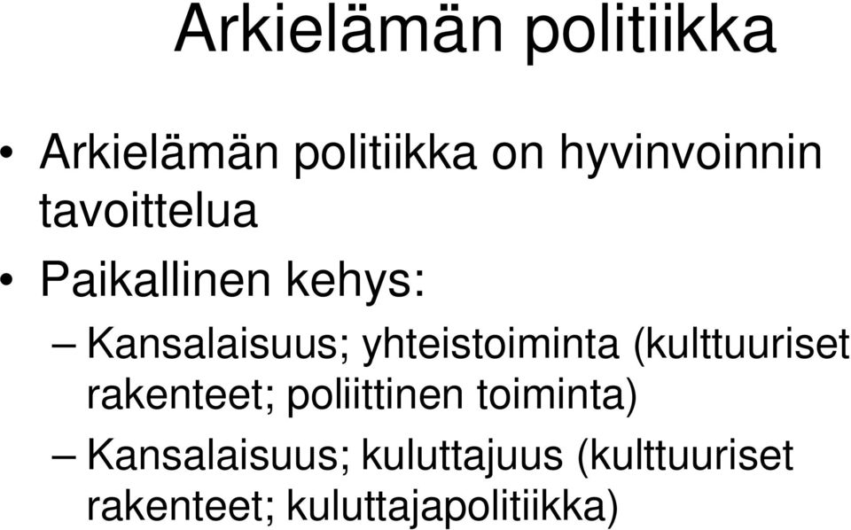 (kulttuuriset rakenteet; poliittinen toiminta)