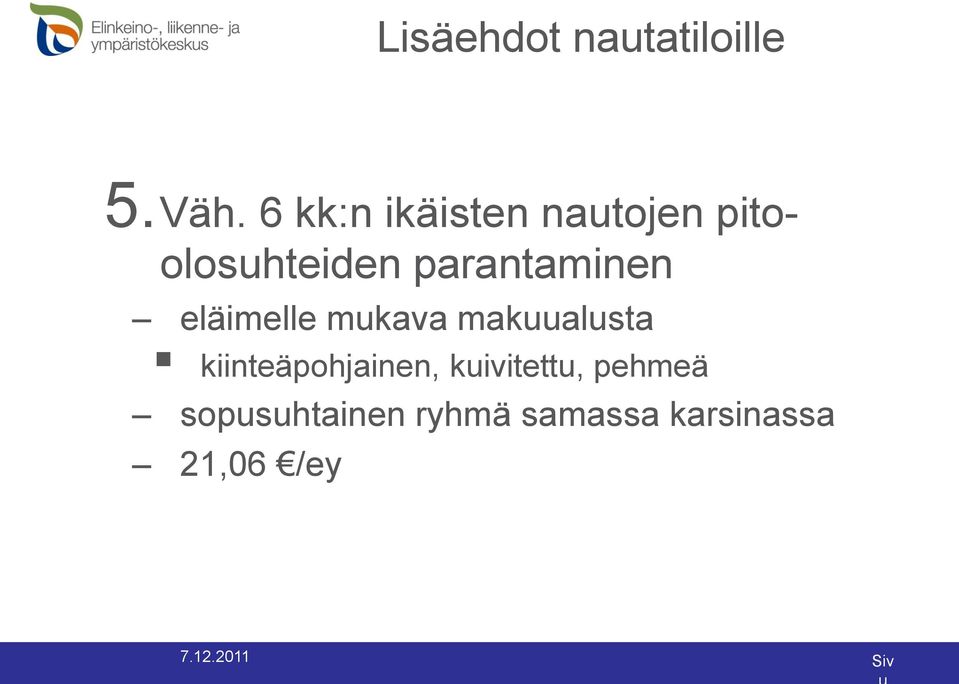 parantaminen eläimelle mukava makuualusta