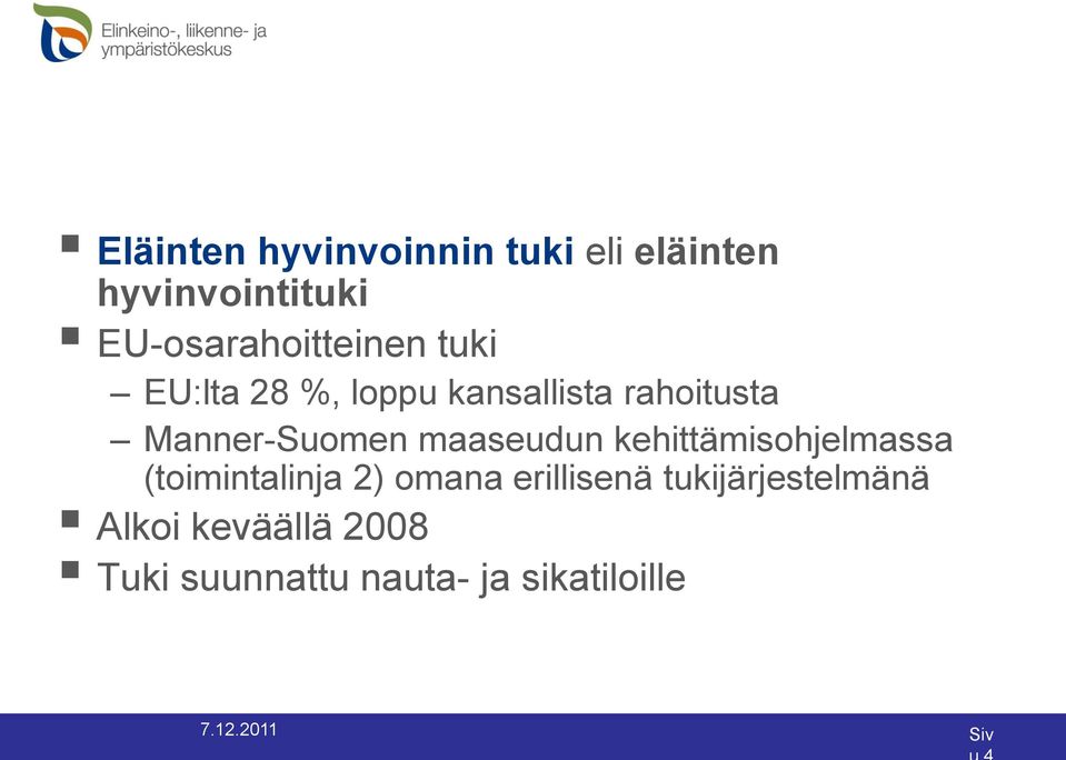 Manner-Suomen maaseudun kehittämisohjelmassa (toimintalinja 2) omana