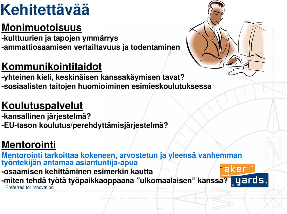 -sosiaalisten taitojen huomioiminen esimieskoulutuksessa Koulutuspalvelut -kansallinen järjestelmä?