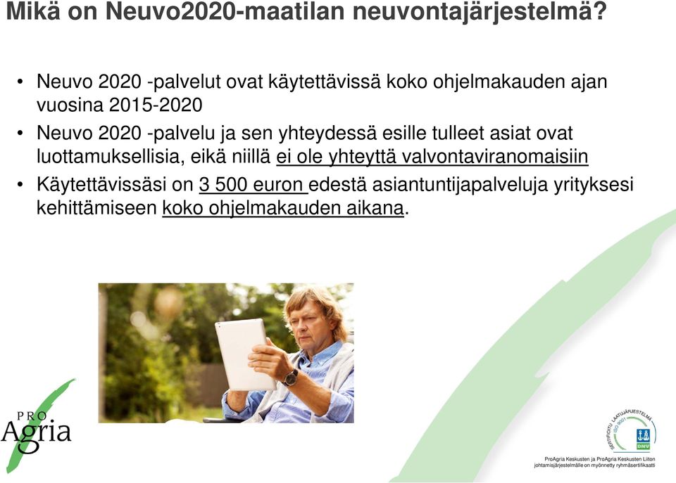 -palvelu ja sen yhteydessä esille tulleet asiat ovat luottamuksellisia, eikä niillä ei ole