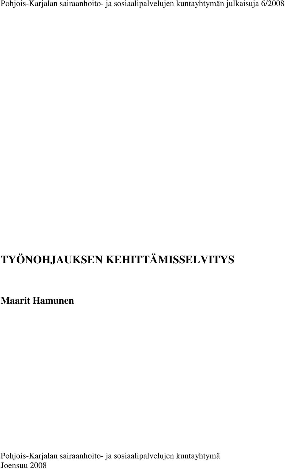 KEHITTÄMISSELVITYS Maarit Hamunen  kuntayhtymä