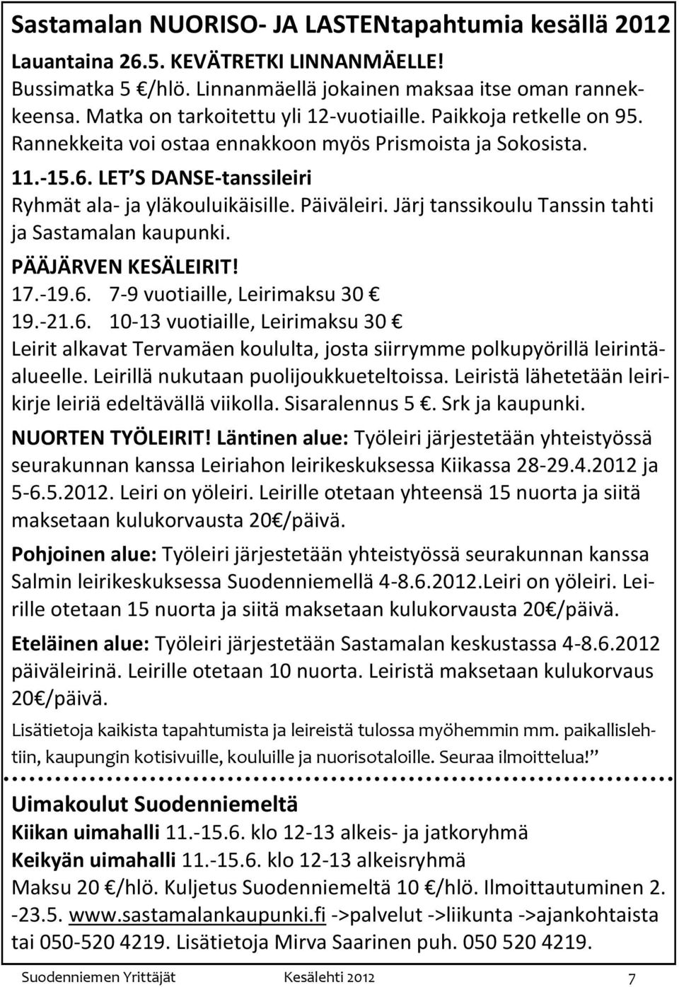 Päiväleiri. Järj tanssikoulu Tanssin tahti ja Sastamalan kaupunki. PÄÄJÄRVEN KESÄLEIRIT! 17.-19.6.