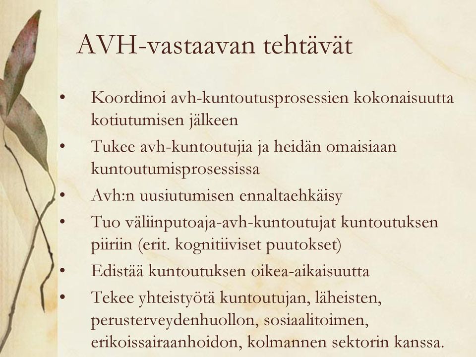 väliinputoaja-avh-kuntoutujat kuntoutuksen piiriin (erit.