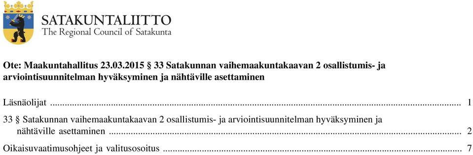 .. 1 33 Satakunnan vaihemaakuntakaavan 2 osallistumis- ja