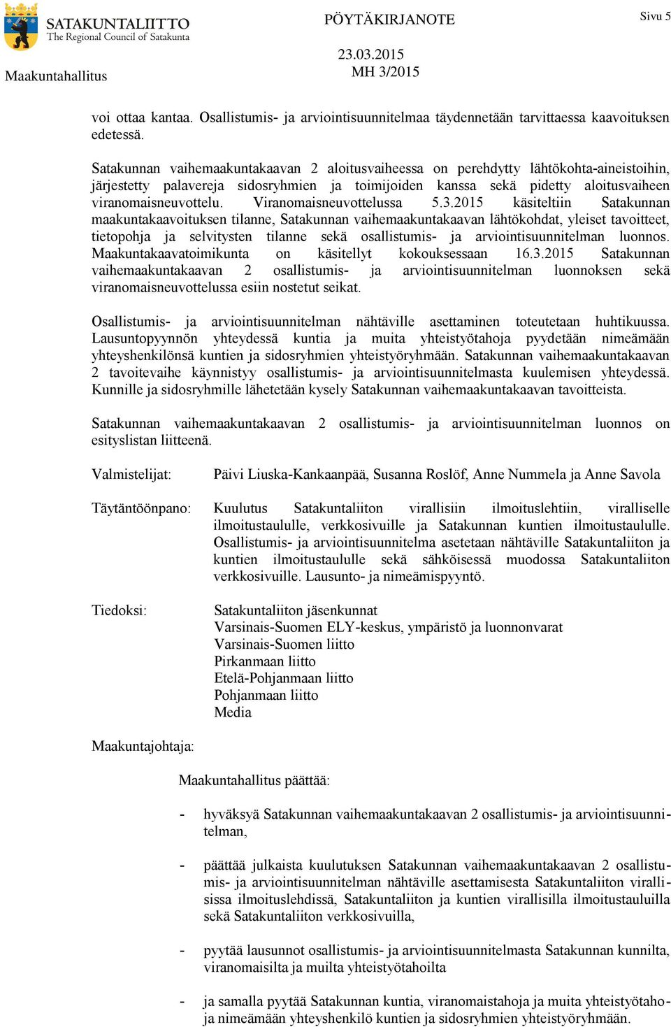 Viranomaisneuvottelussa 5.3.