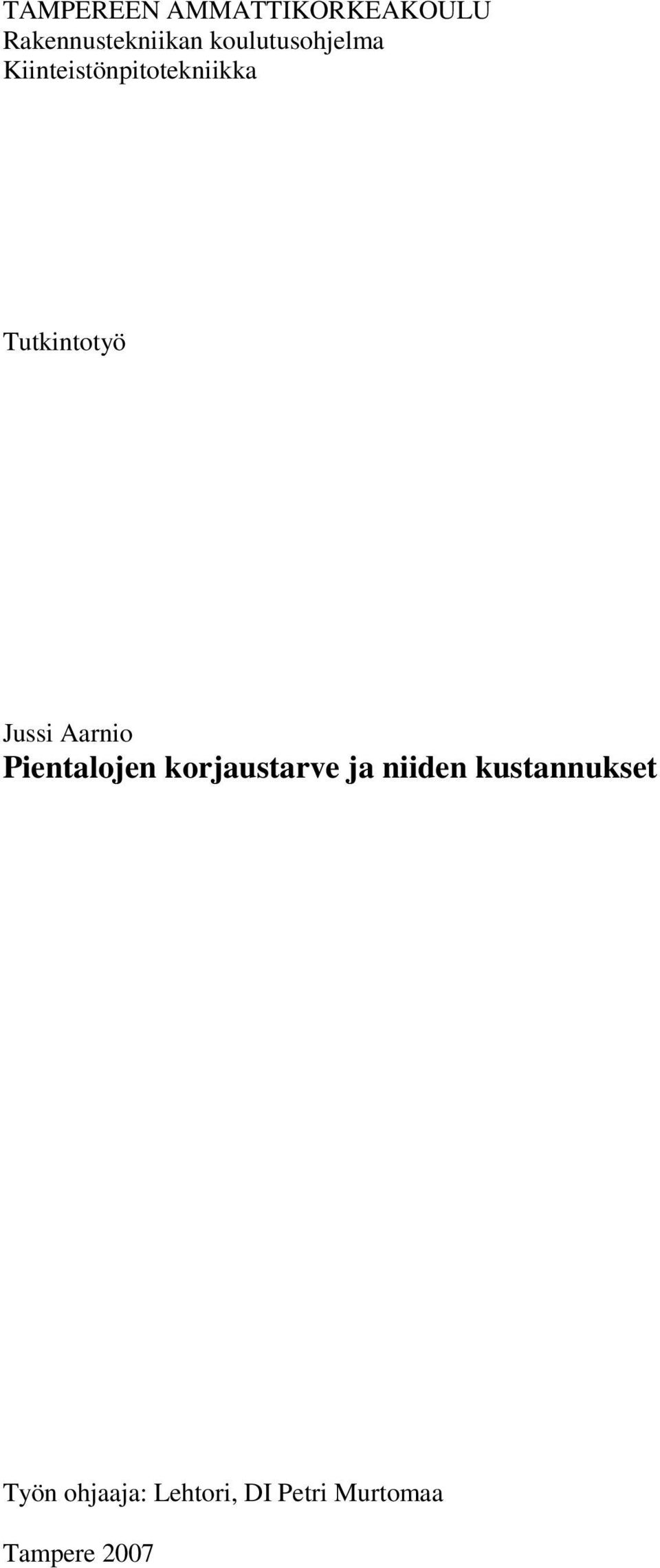 Jussi Aarnio Pientalojen korjaustarve ja niiden