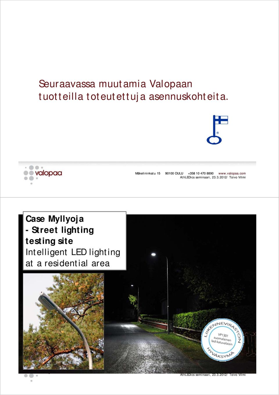 Case Myllyoja - Street lighting testing