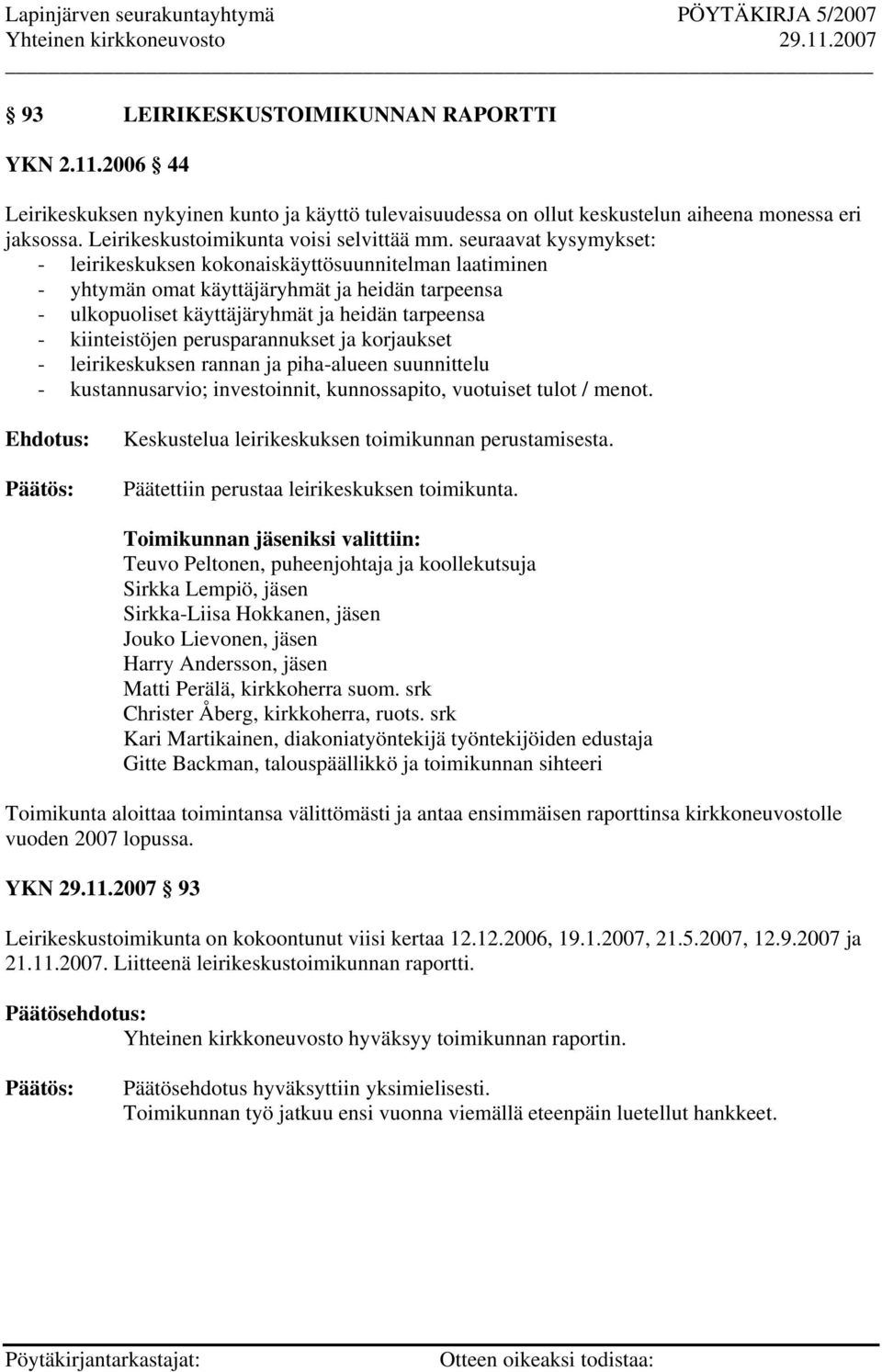 perusparannukset ja korjaukset - leirikeskuksen rannan ja piha-alueen suunnittelu - kustannusarvio; investoinnit, kunnossapito, vuotuiset tulot / menot.
