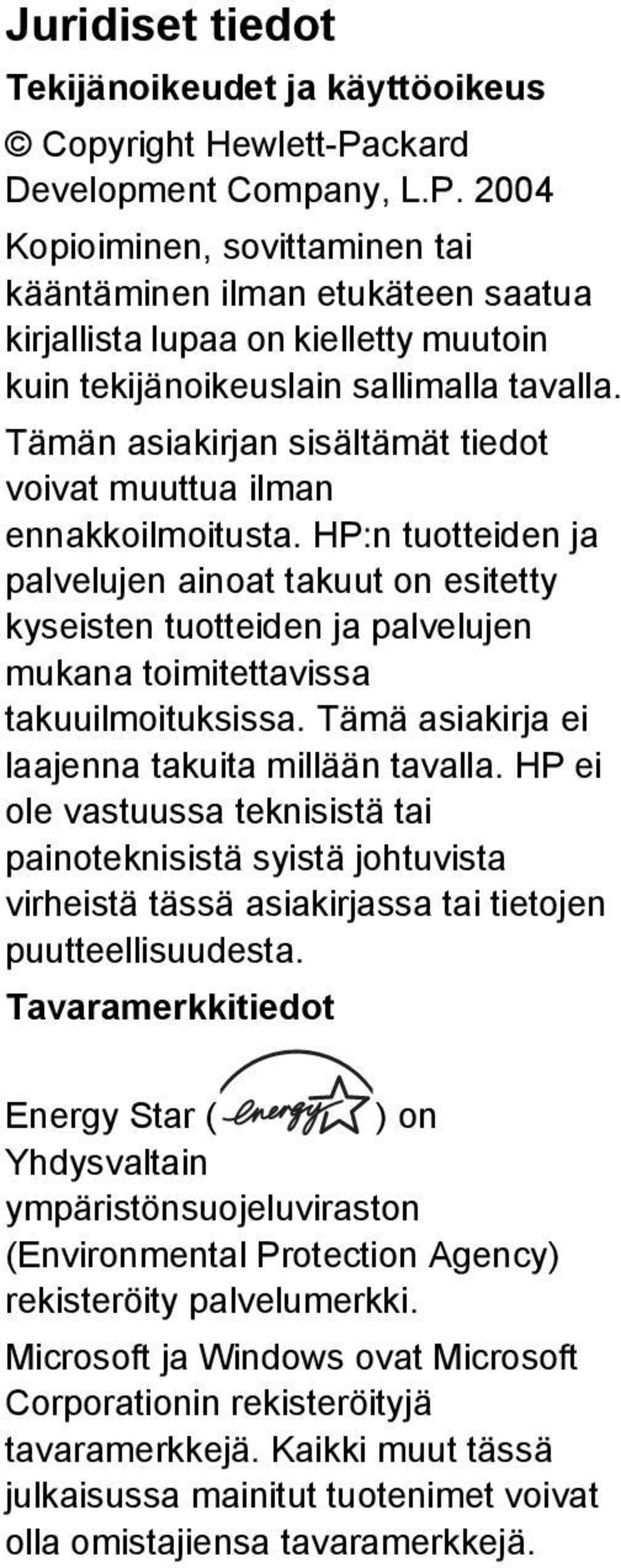 Tämän asiakirjan sisältämät tiedot voivat muuttua ilman ennakkoilmoitusta.