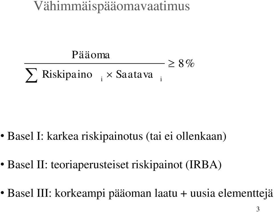 ollenkaan) Basel II: teoriaperusteiset riskipainot