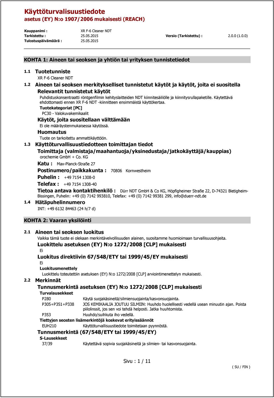 kiinnitysrullapaketille. Käytettävä ehdottomasti ennen XR F-6 NDT -kiinnitteen ensimmäistä käyttökertaa.