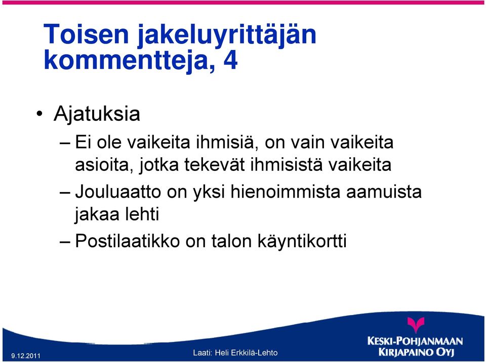 tekevät ihmisistä vaikeita Jouluaatto on yksi