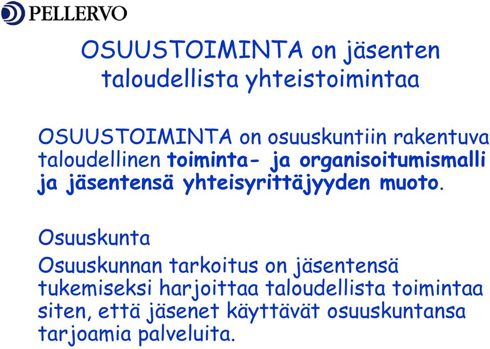 yhteisyrittäjyyden muoto.