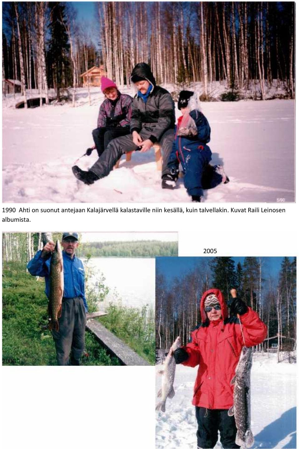 kesällä, kuin talvellakin.