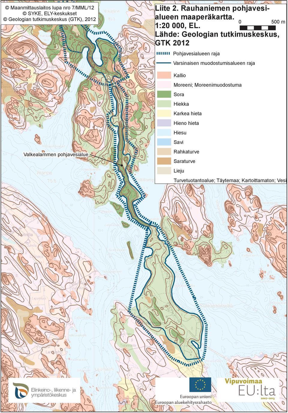 Lähde: Geologian tutkimuskeskus, GTK 2012 Pohjavesialueen raja Varsinaisen muodostumisalueen raja Kallio