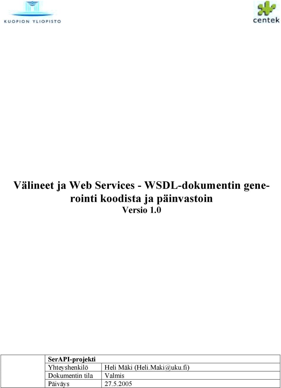 0 SerAPI-projekti Yhteyshenkilö Heli Mäki