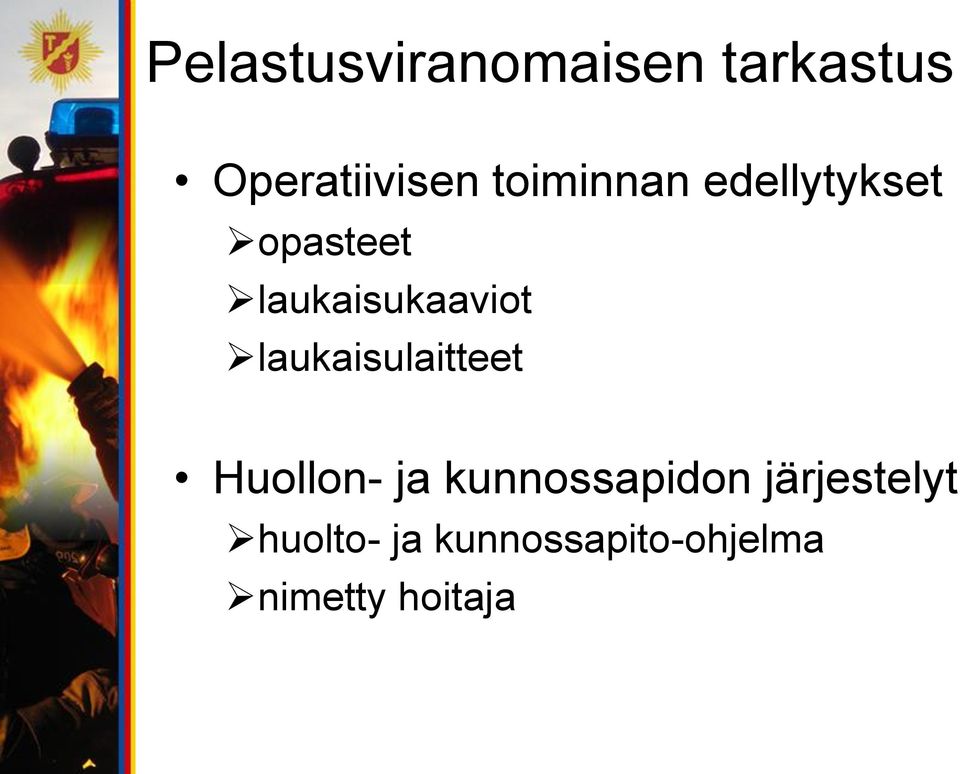 laukaisulaitteet Huollon- ja kunnossapidon