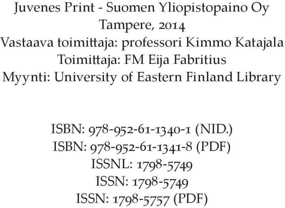 Myynti: University of Eastern Finland Library ISBN: 978-952-61-1340-1