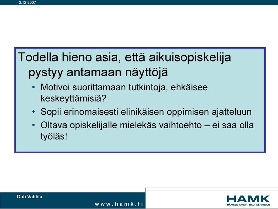 keskeyttämisiä?