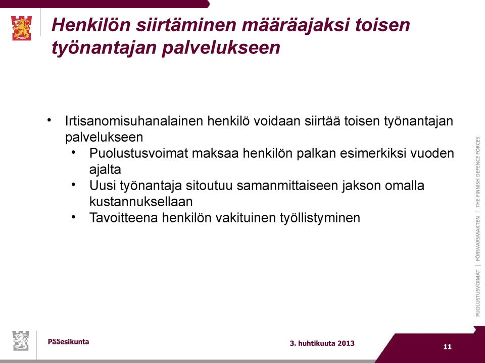 Puolustusvoimat maksaa henkilön palkan esimerkiksi vuoden ajalta Uusi työnantaja