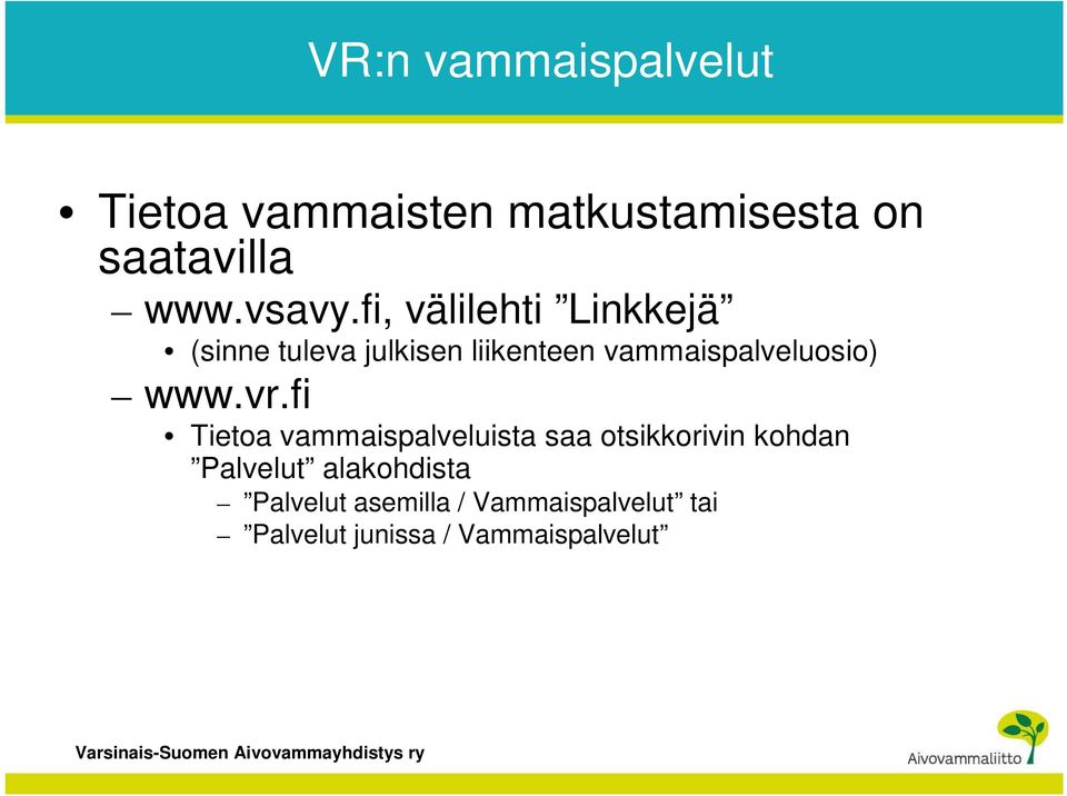 fi, välilehti Linkkejä (sinne tuleva julkisen liikenteen vammaispalveluosio)