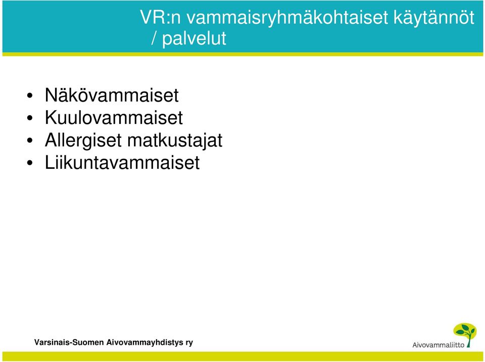 Näkövammaiset Kuulovammaiset