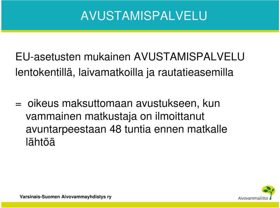 oikeus maksuttomaan avustukseen, kun vammainen