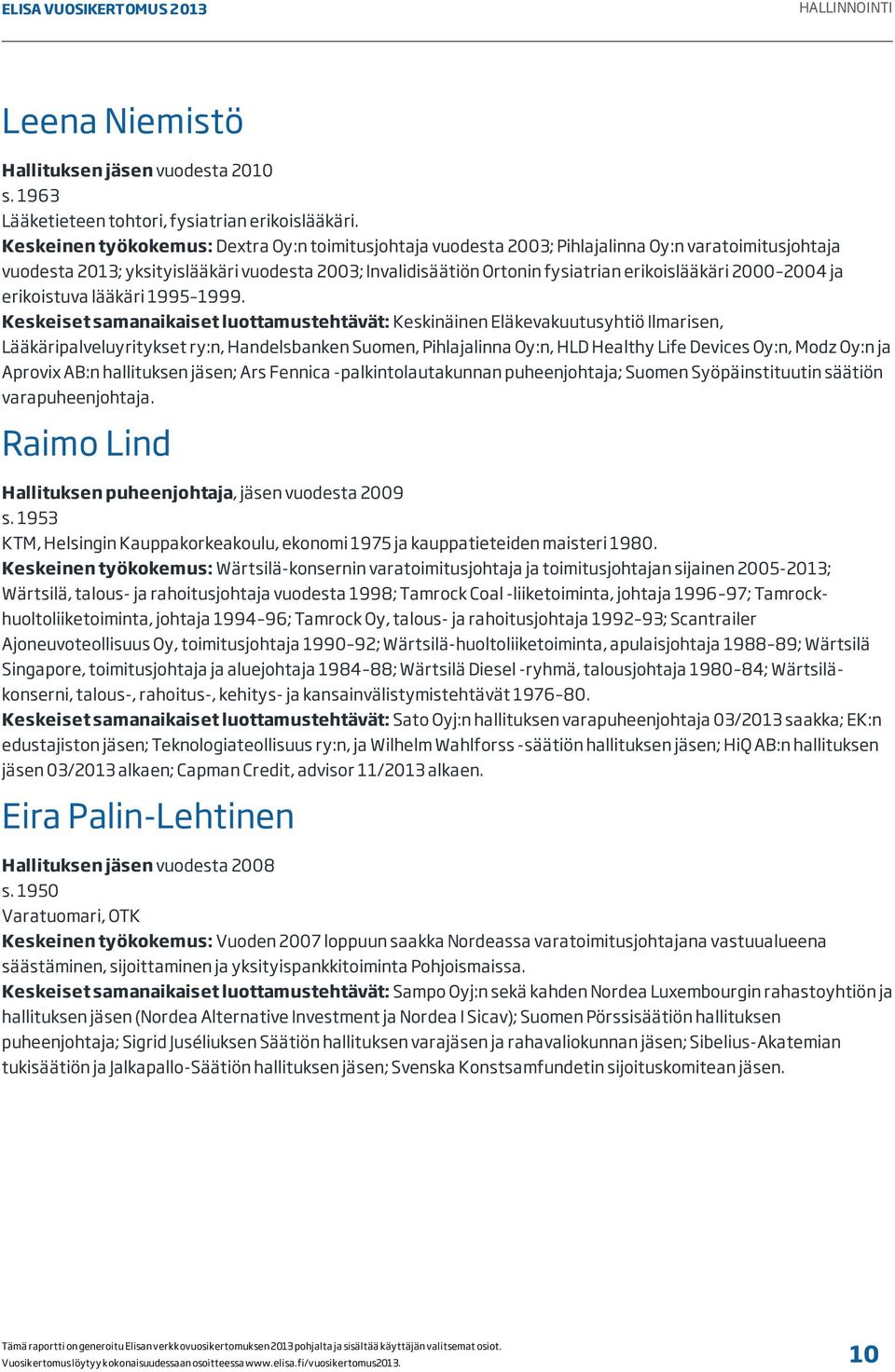 2000 2004 ja erikoistuva lääkäri 1995 1999.