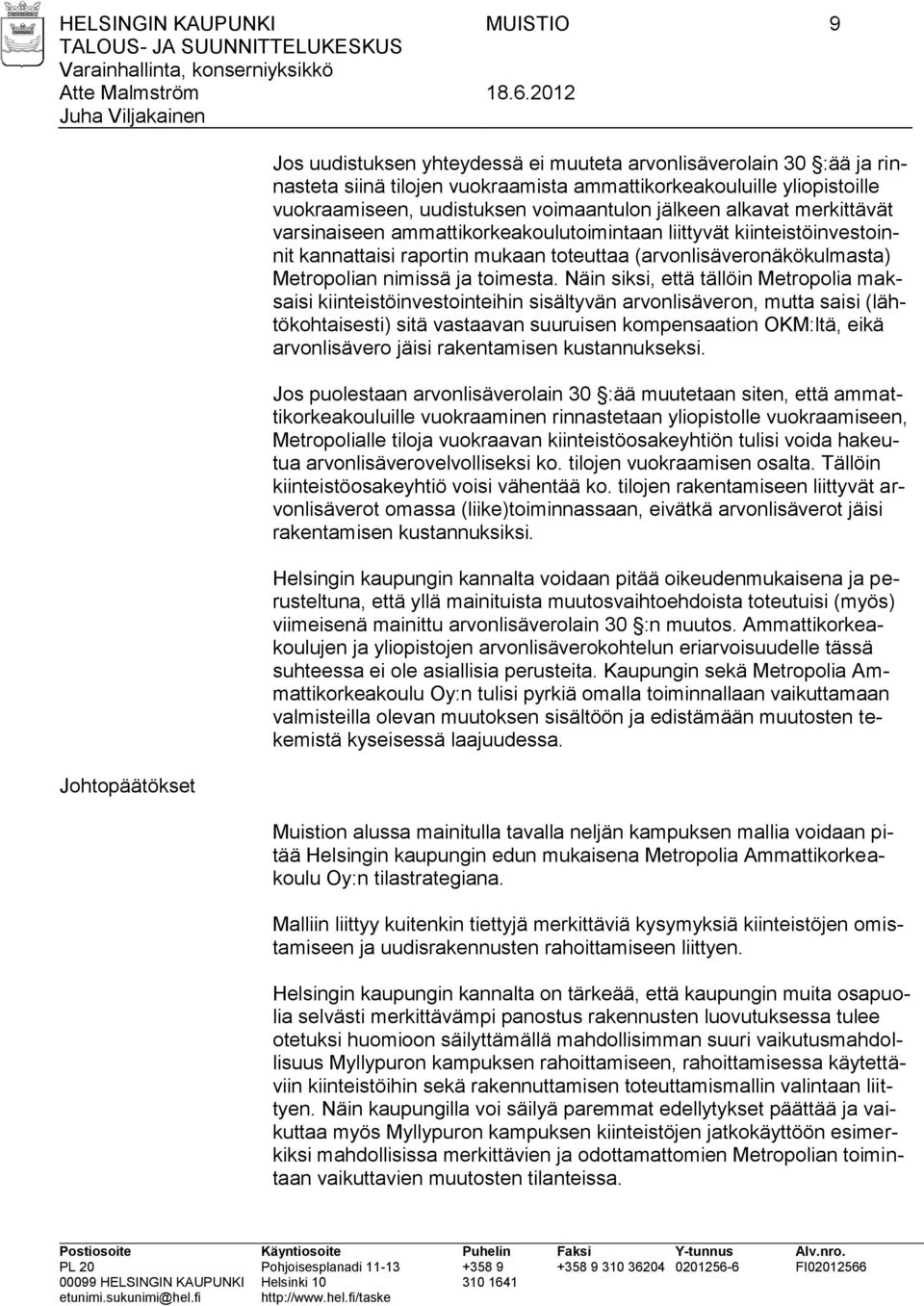 Metropolian nimissä ja toimesta.