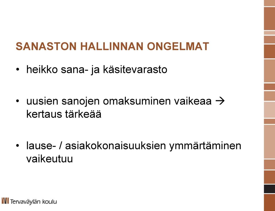 omaksuminen vaikeaa kertaus tärkeää