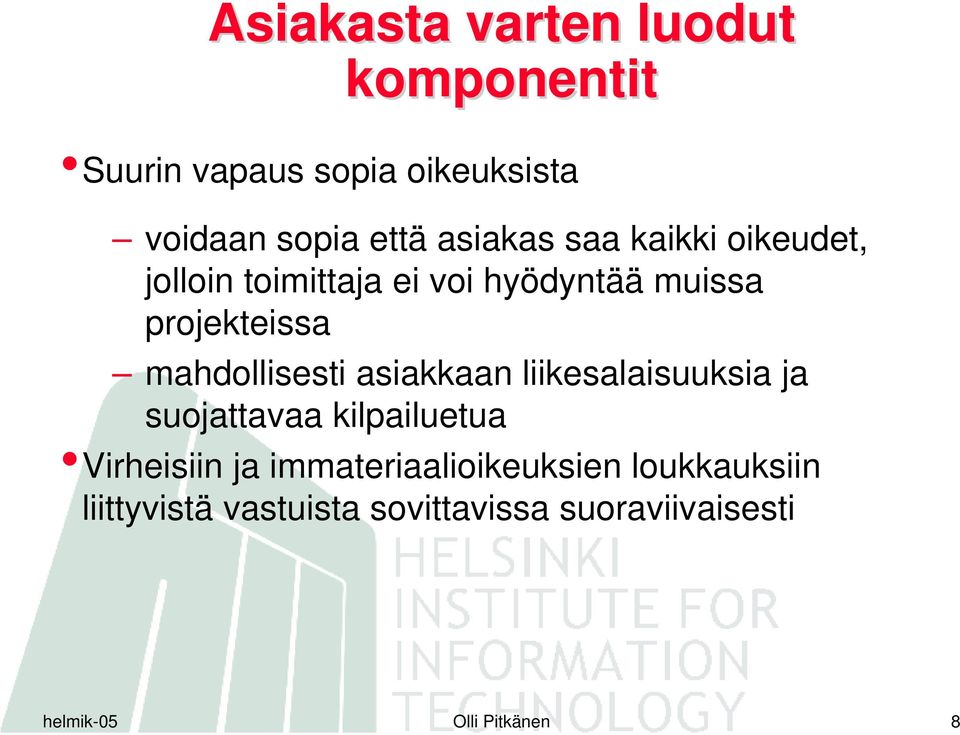 mahdollisesti asiakkaan liikesalaisuuksia ja suojattavaa kilpailuetua Virheisiin ja