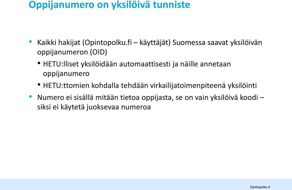 annetaan oppijanumero HETU:ttomien kohdalla tehdään virkailijatoimenpiteenä yksilöinti