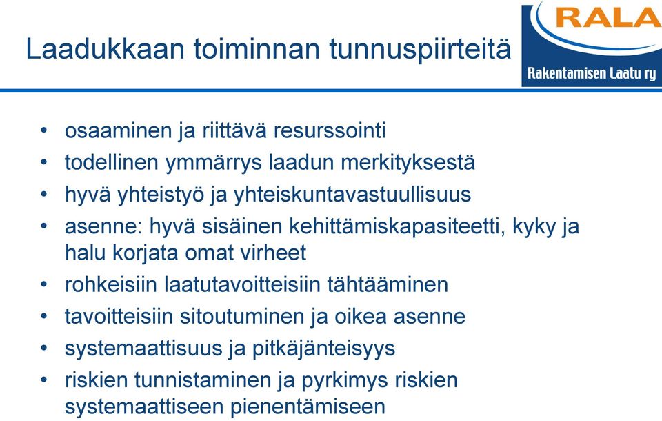 kyky ja halu korjata omat virheet rohkeisiin laatutavoitteisiin tähtääminen tavoitteisiin sitoutuminen ja